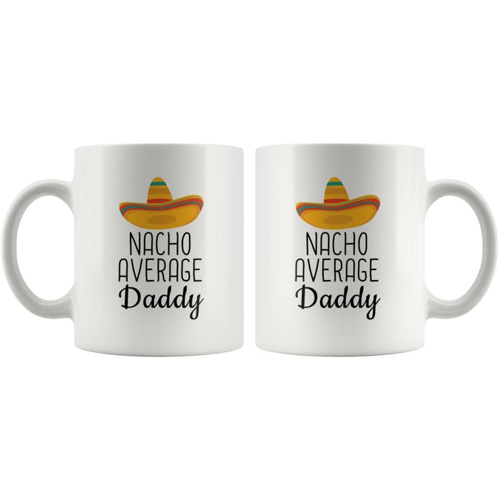 Both sides of the Nacho Average Daddy white mug showing matching sombrero designs