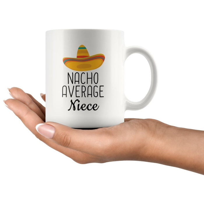Nacho Average Niece Coffee Mug | Funny Gift for Niece $14.99 | Drinkware